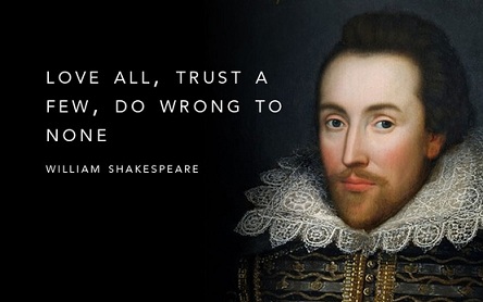 Featured image of post Love All Trust A Few Do Wrong To None. William Shakespeare / Which leads us to the next part of the quote.